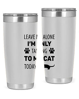 Leave Me Alone Style 62#- cat- Tumbler