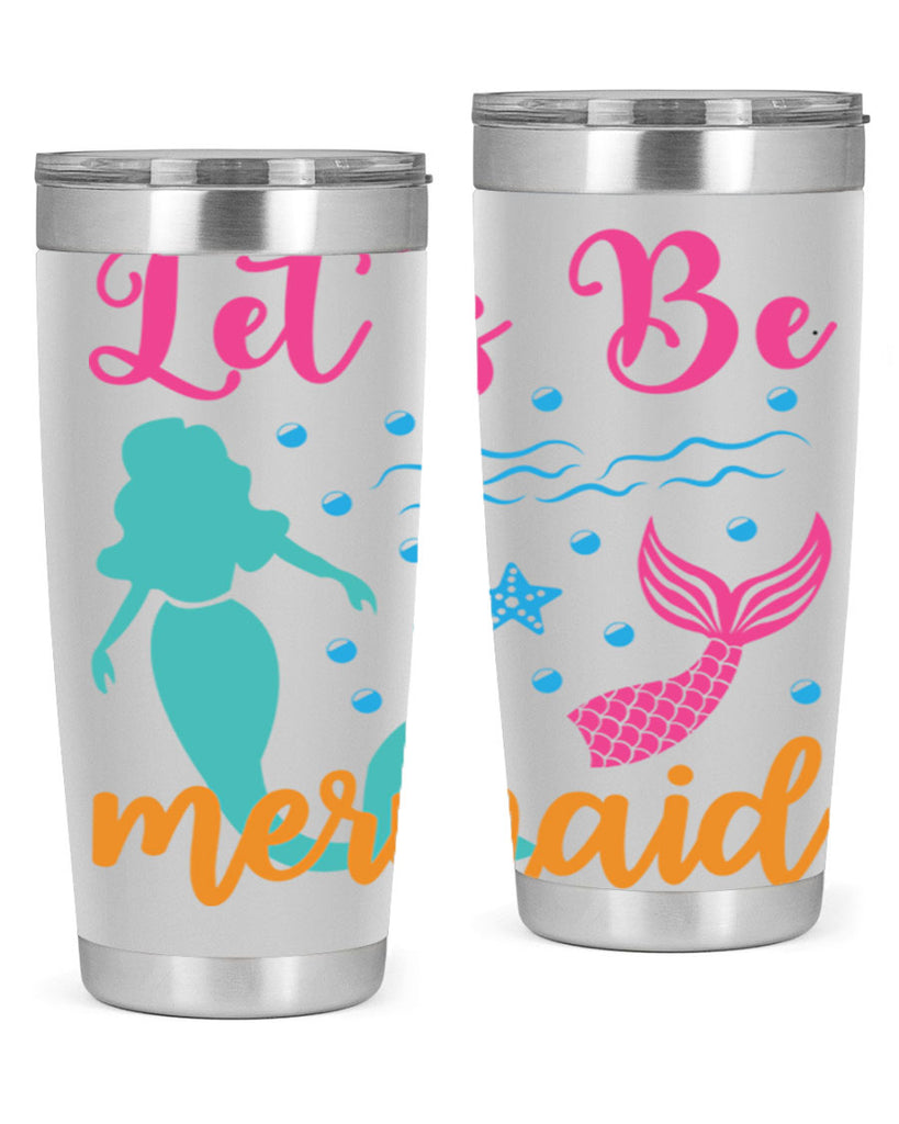 Lets Be Mermaids Design 301#- mermaid- Tumbler
