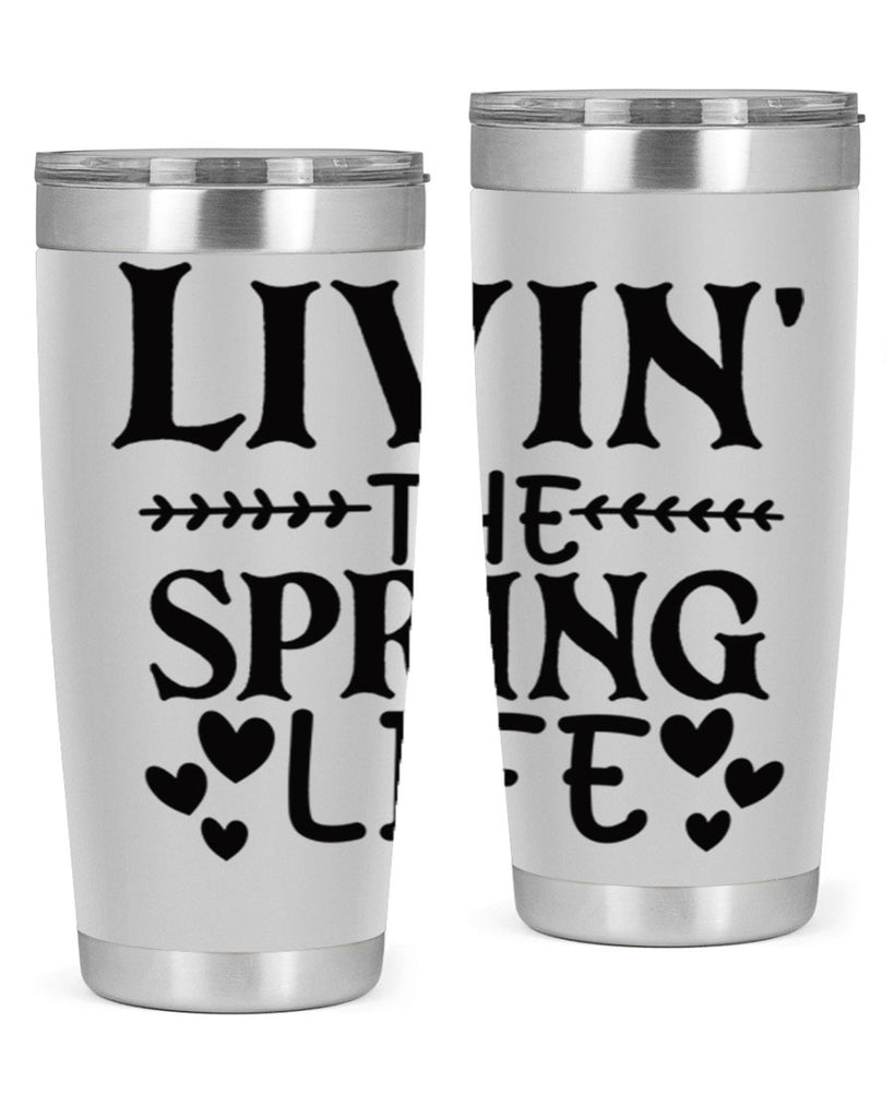 Livin' the spring life 5#- spring- Tumbler