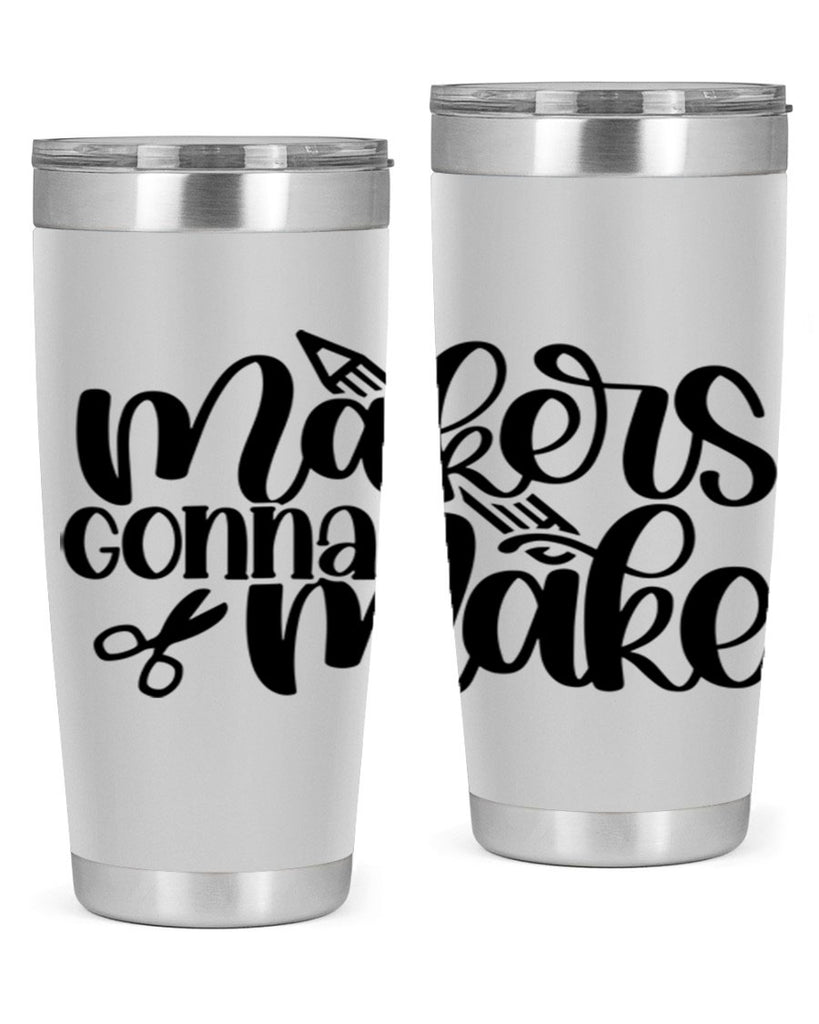 Makers Gonna Make 11#- crafting- Tumbler