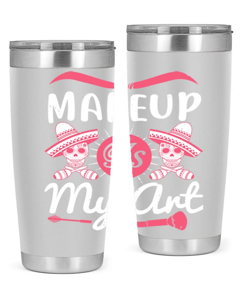 Makeup Is My Art Style 193#- make up- Tumbler