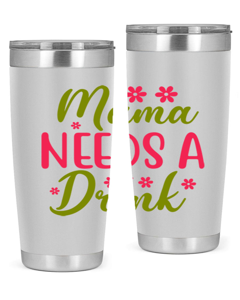 Mama Needs A Drink 339#- spring- Tumbler