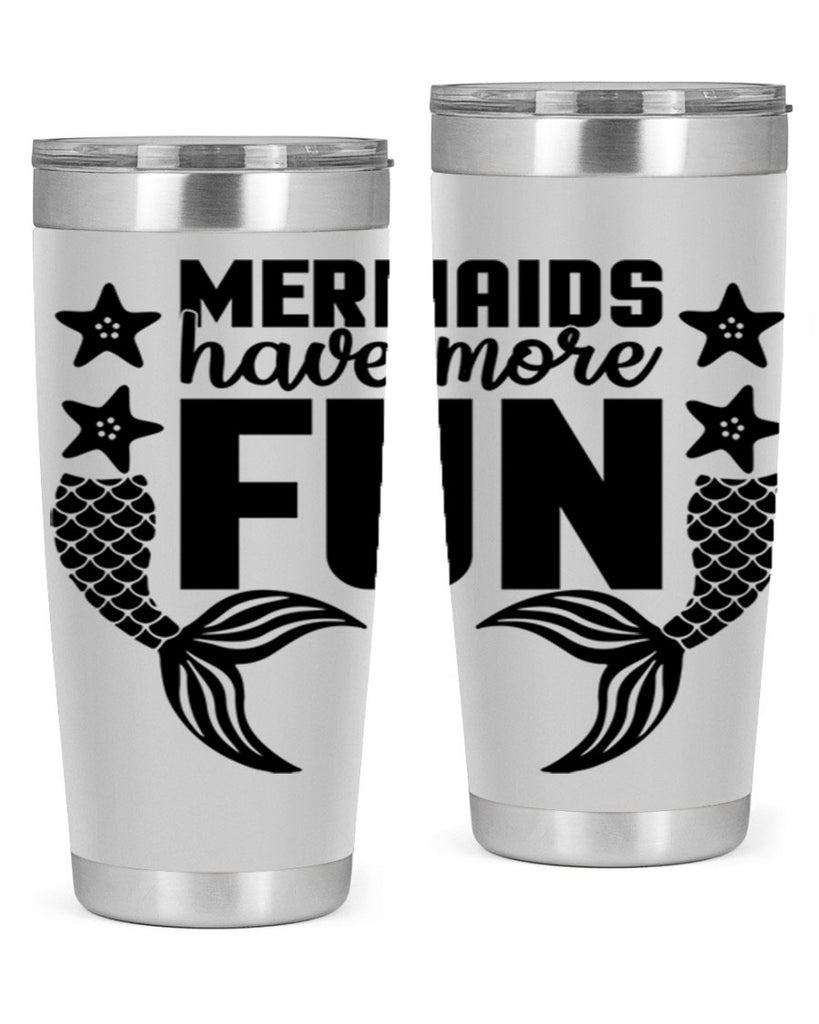 Mermaids have more fun 492#- mermaid- Tumbler