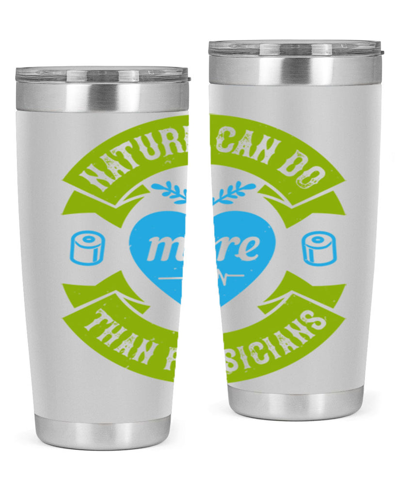 Nature can do more than physicians Style 33#- medical- tumbler