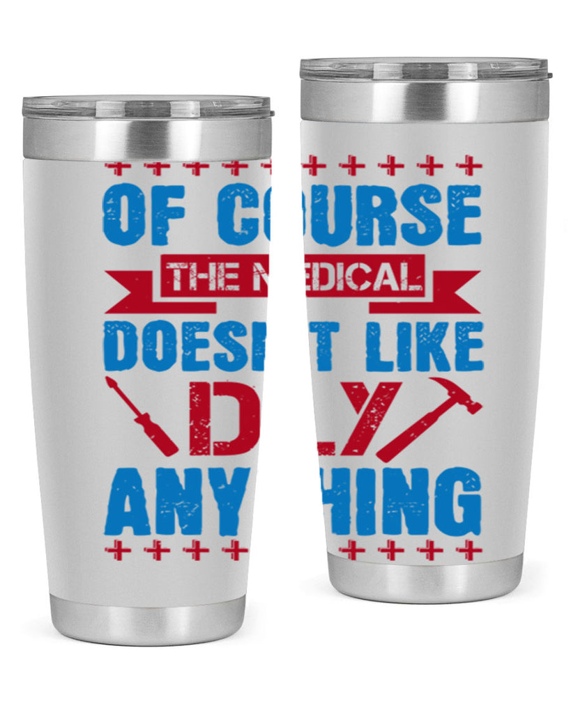 Of course the medical profession doesnt like DIY anything Style 30#- medical- tumbler