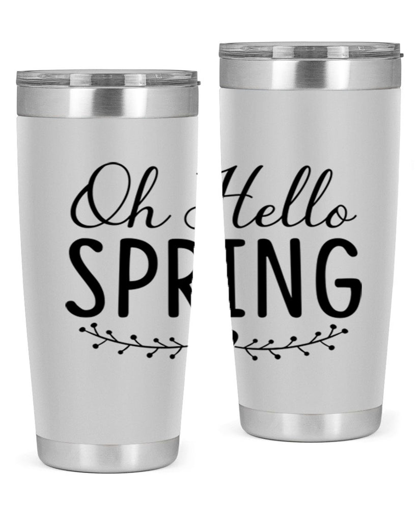 Oh Hello Spring 363#- spring- Tumbler