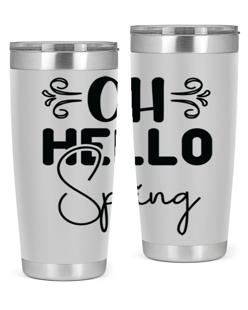 Oh Hello Spring 365#- spring- Tumbler
