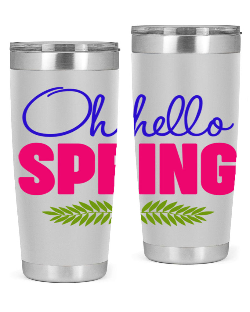 Oh Hello Spring 367#- spring- Tumbler