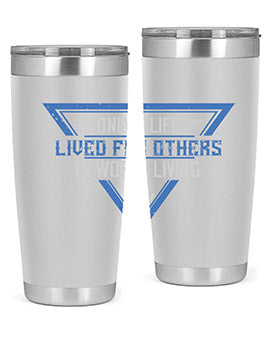 Only a life lived for others is worth living Style 39#- volunteer- Tumbler