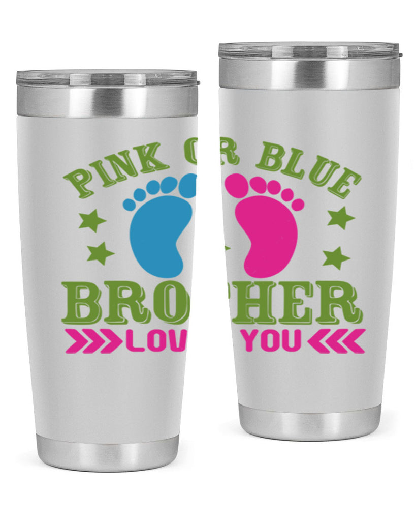 Pink or Blue Brother Loves You Style 181#- baby- tumbler