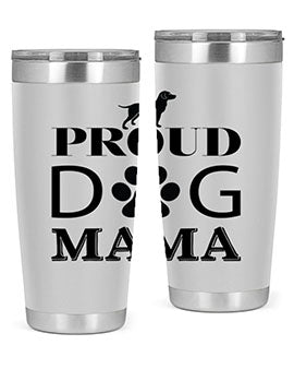 Proud Dog Mama Style 3#- dog- Tumbler