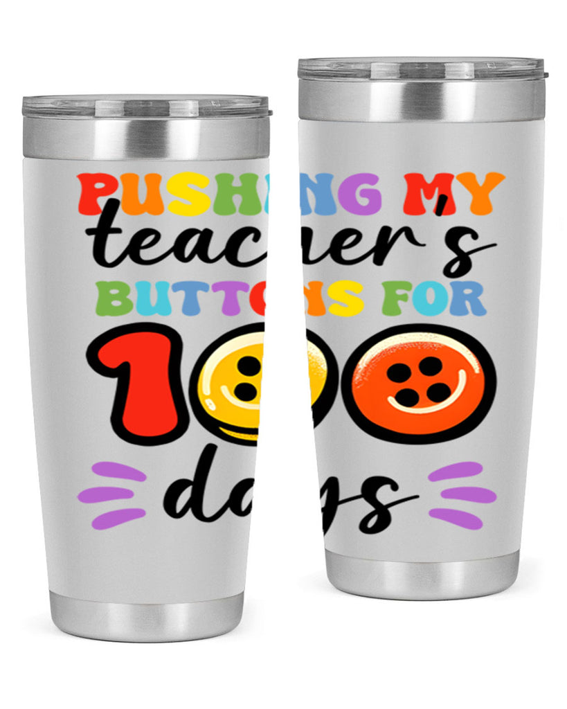 Pushing my Teachers Buttons PNG 55#- 100 days of school- Tumbler