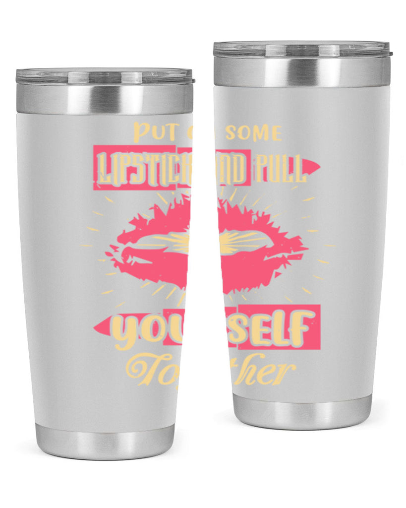 Put on some lipstick and pull yourself together Style 188#- make up- Tumbler