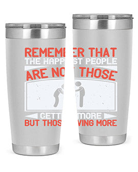 Remember that the happiest people are not those getting more but those giving more Style 34#- volunteer- Tumbler