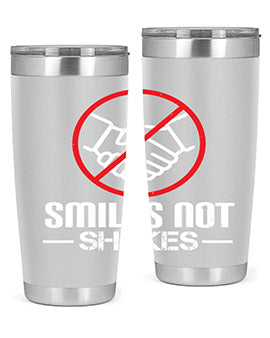SMILES NOT SHAKES Style 23#- corona virus- Tumbler