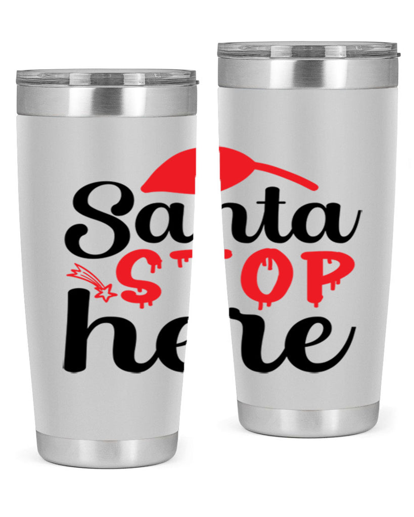 Santa stop here 352#- winter- Tumbler