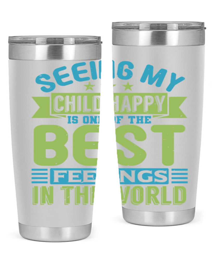 Seeing my child happy is the Best Feeling Style 175#- baby- tumbler