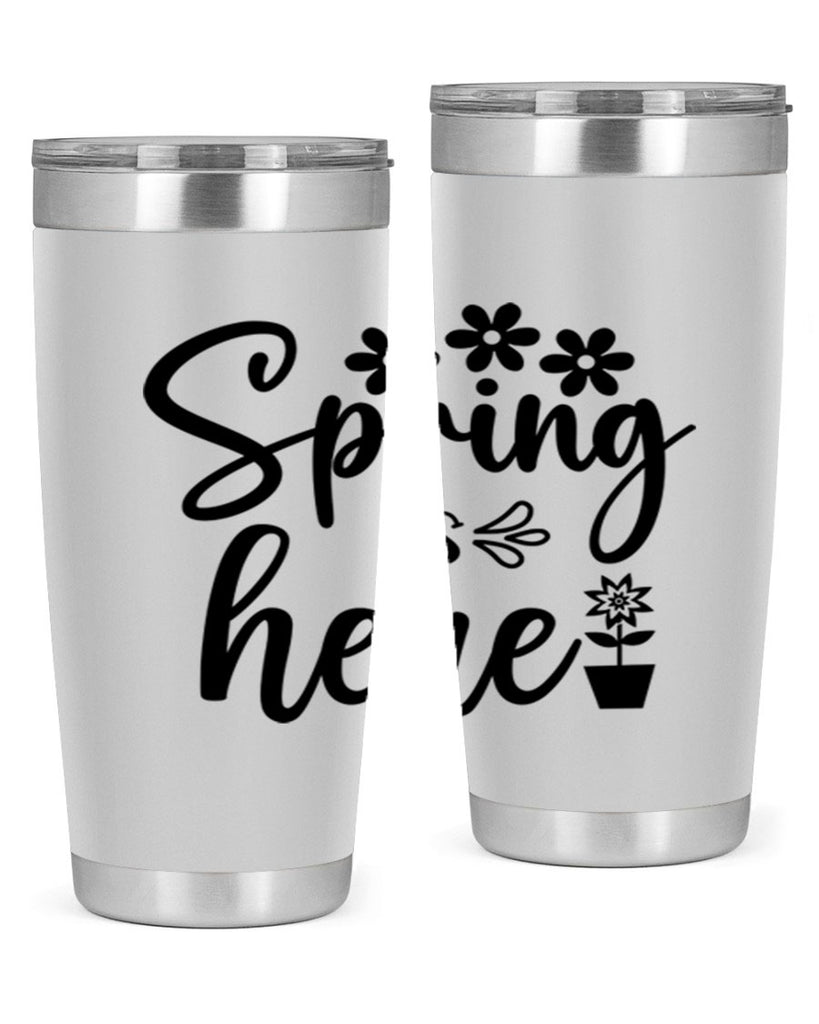 Spring Is Here 446#- spring- Tumbler