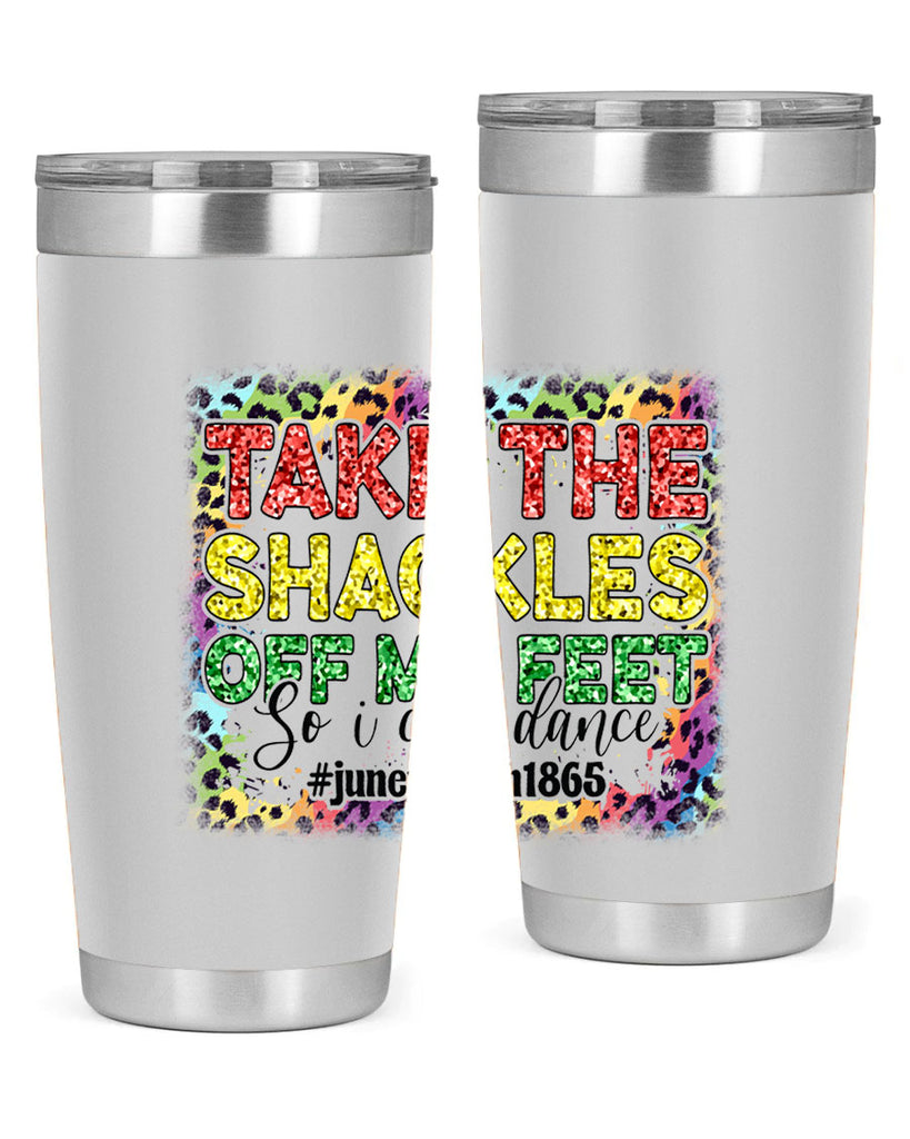 Take The Shackles Off My Feet Juneteenth 34#- Juneteenth- tumbler