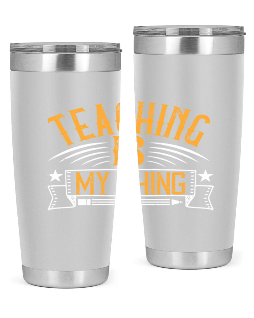Teaching Is My Thing Style 9#- teacher- tumbler