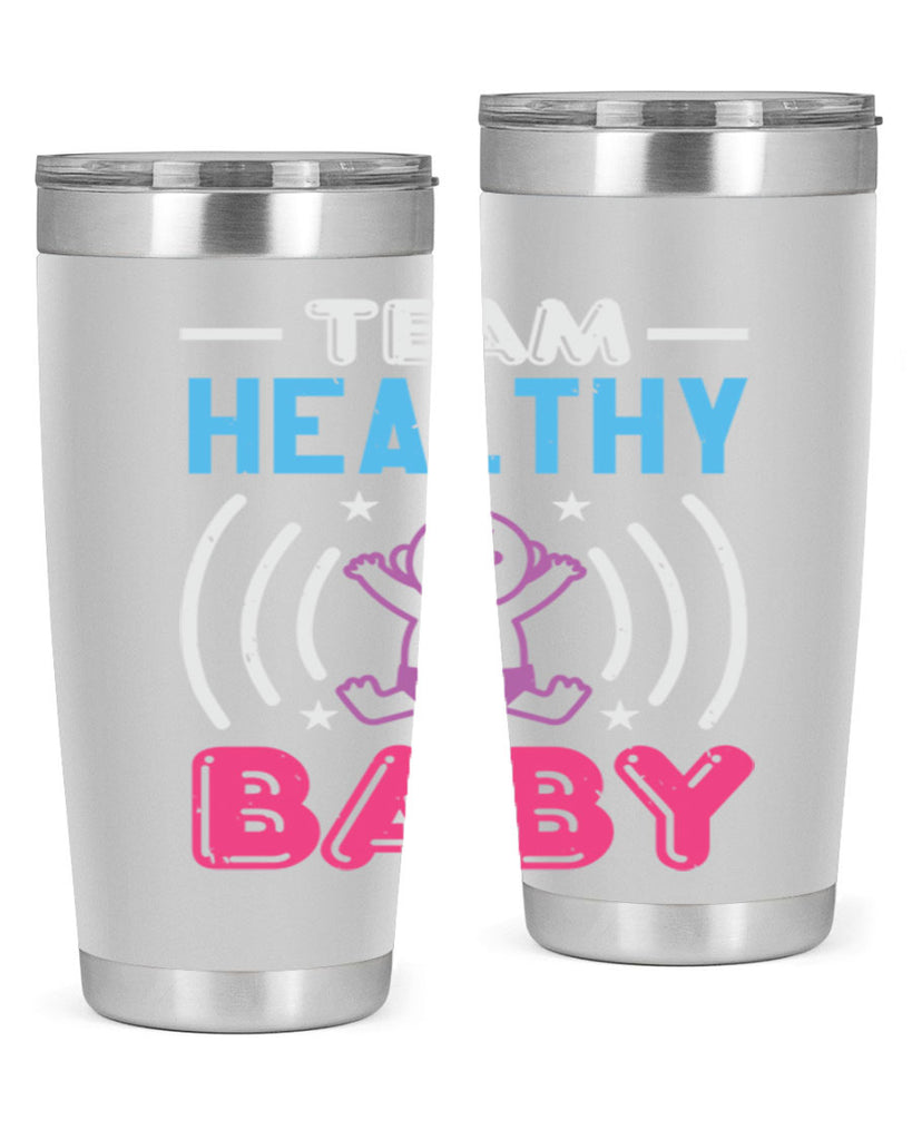Team Healthy Baby Style 11#- baby shower- tumbler