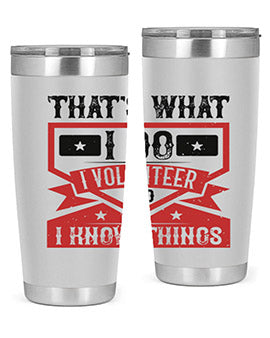 Thats What I Do I Volunteer And I know Things Style 27#- volunteer- Tumbler