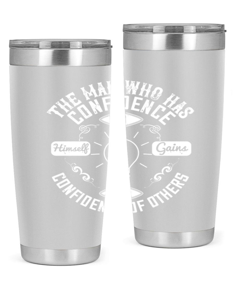 The Man Who Has Confidence In Himself Gains The Confidence Of Others Style 17#- motivation- Tumbler