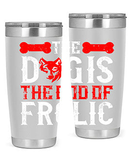 The dog is the god of frolic Style 158#- dog- Tumbler