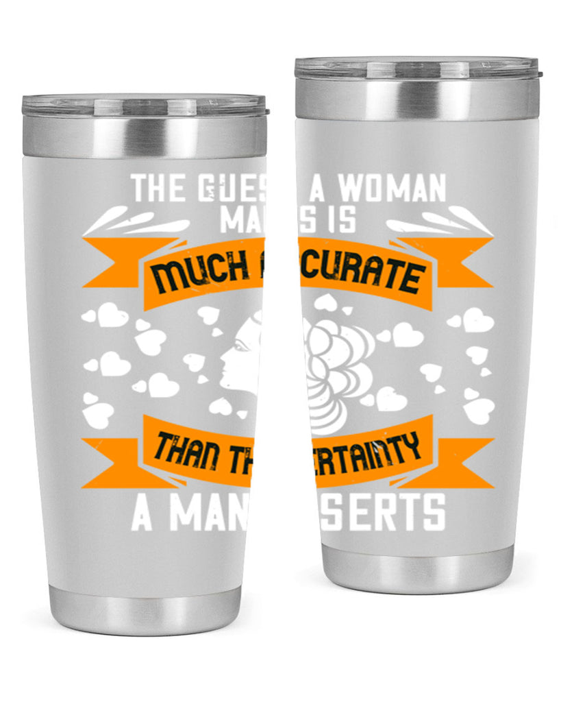 The guess a woman makes is much accurate Style 31#- womens day- Tumbler