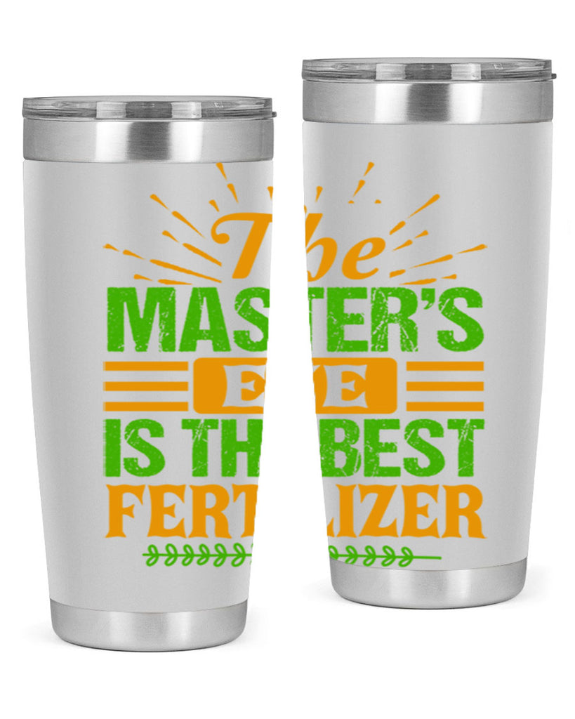 The masters eye is the best fertilizer 32#- farming and gardening- Tumbler