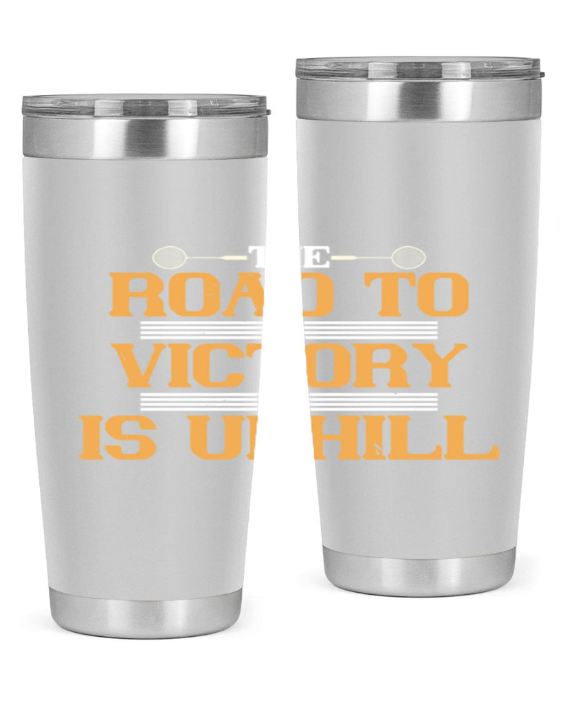 The road to victory is uphill 1822#- badminton- Tumbler