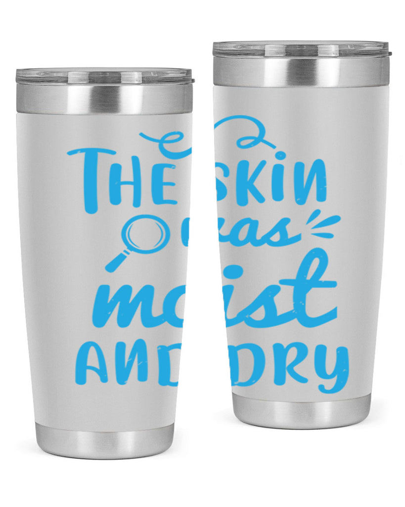The skin was moist and dry Style 15#- medical- tumbler