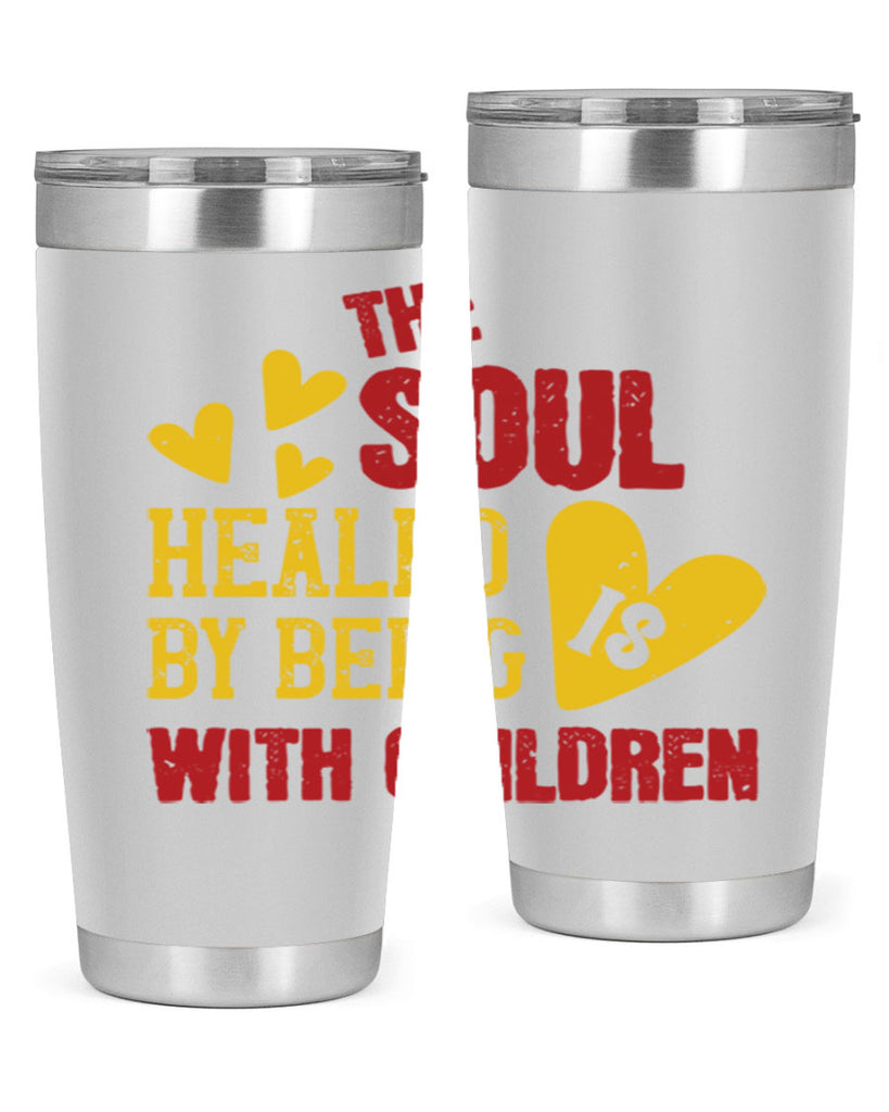 The soul is healed by being with children Style 14#- baby- Tumbler
