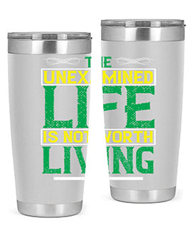 The unexamined life is not worth living Style 15#- self awareness- Tumbler