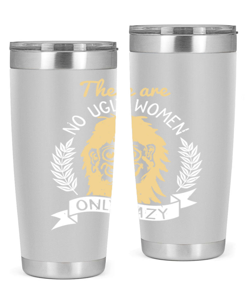 There are no ugly women only lazy Style 179#- make up- Tumbler