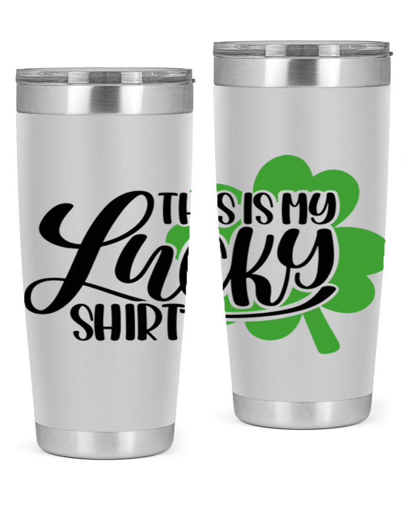 This Is My Lucky Shirt Style 23#- St Patricks Day- Tumbler