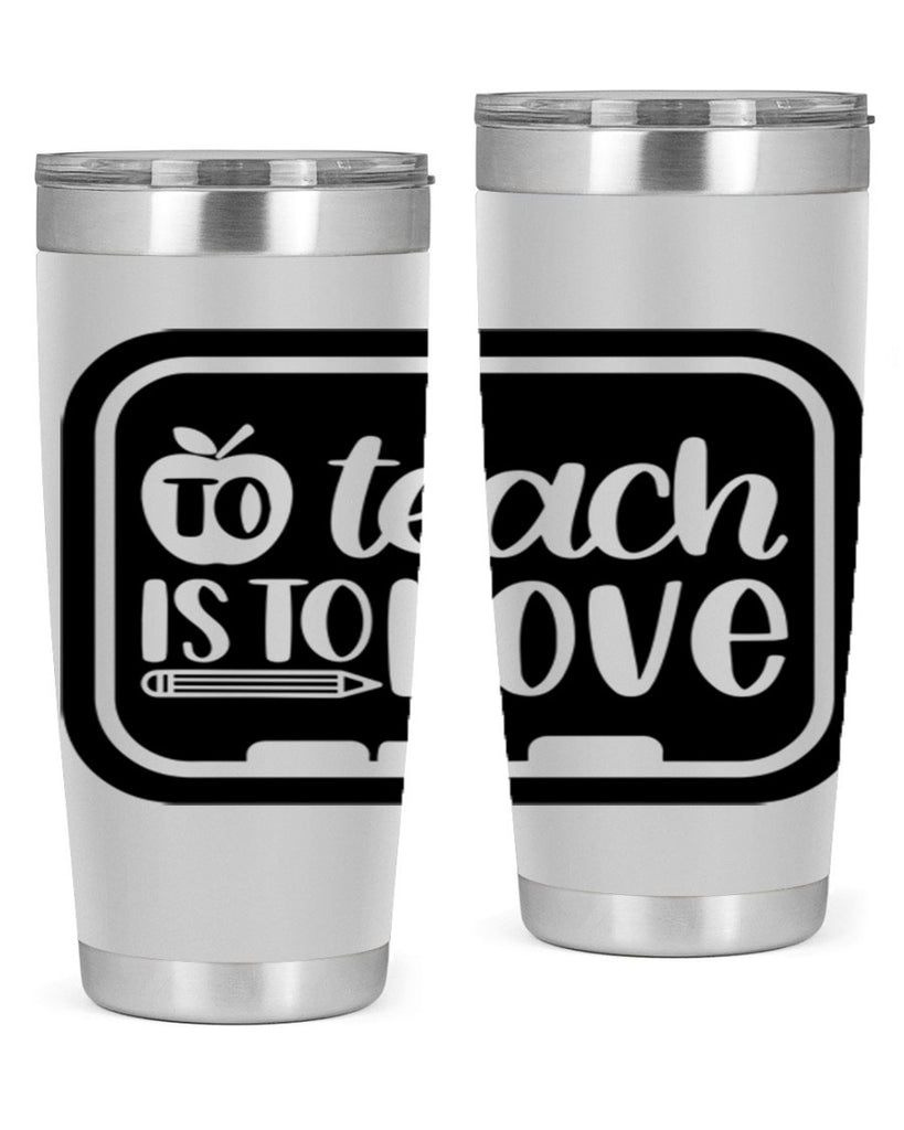 To Teach Is To Love Style 30#- teacher- tumbler