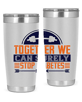 Together We Can Surely Stop Diabetes Style 8#- diabetes- Tumbler