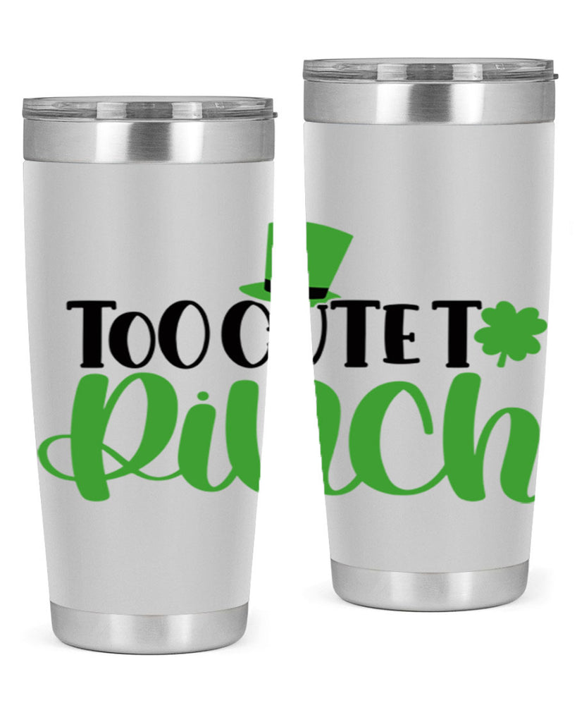 Too Cute To Pinch Style 21#- St Patricks Day- Tumbler
