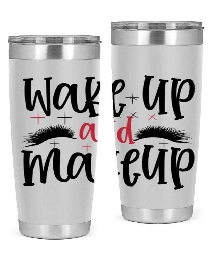 Wake up and makeup design Style 214#- make up- Tumbler