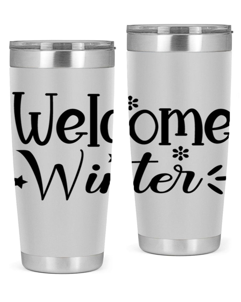 Welcome Winter476#- winter- Tumbler