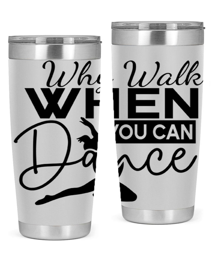 Why Walk when You Can Dance 93#- ballet- Tumbler