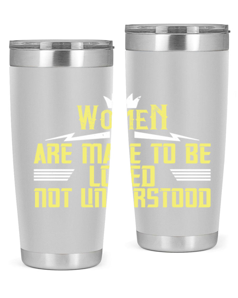 Women are made to be loved not understood Style 13#- womens day- Tumbler
