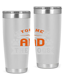 You Me and the Dogs Style 138#- dog- Tumbler