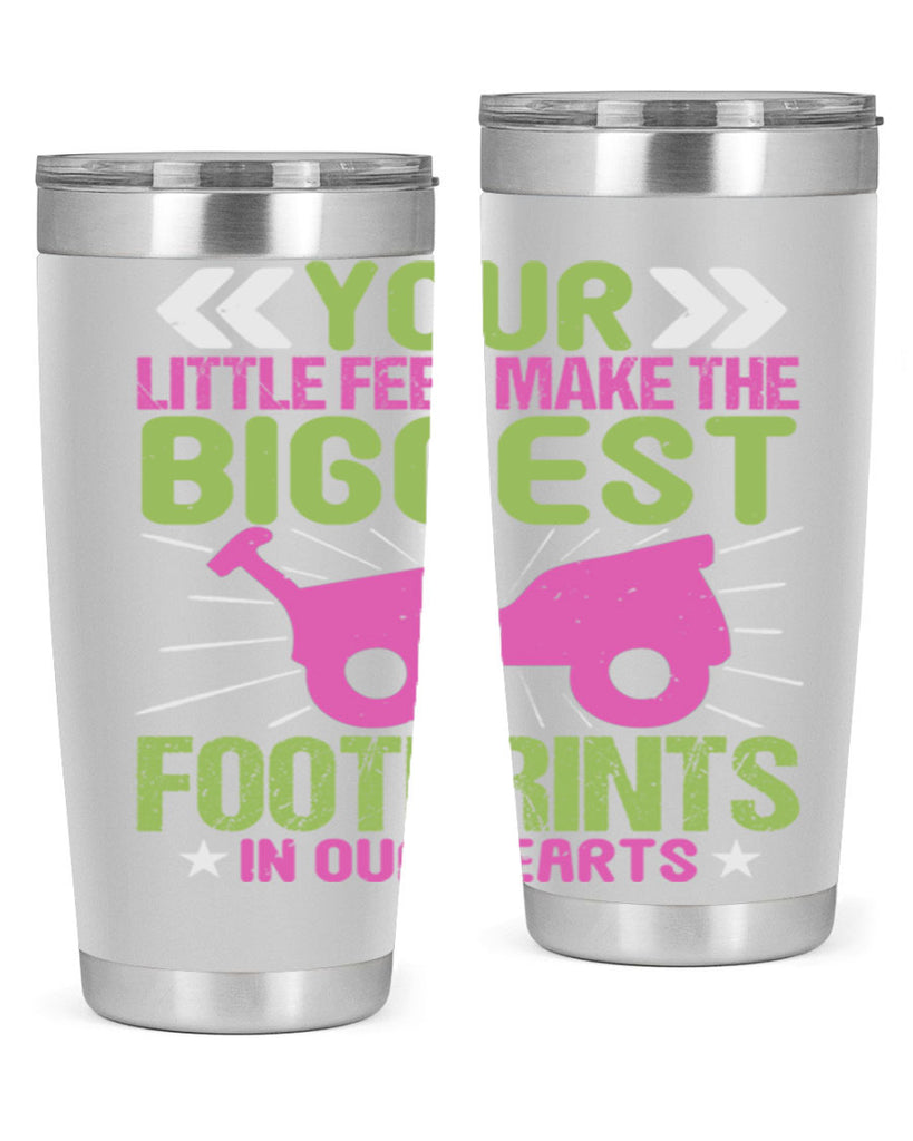 Your Litle feet me foot prints in our hearts Style 158#- baby- tumbler