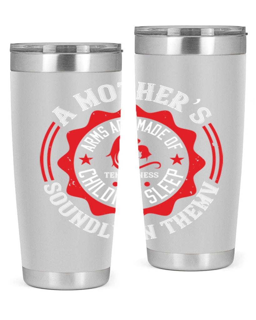a mother’s arms are made 6#- mothers day- Tumbler