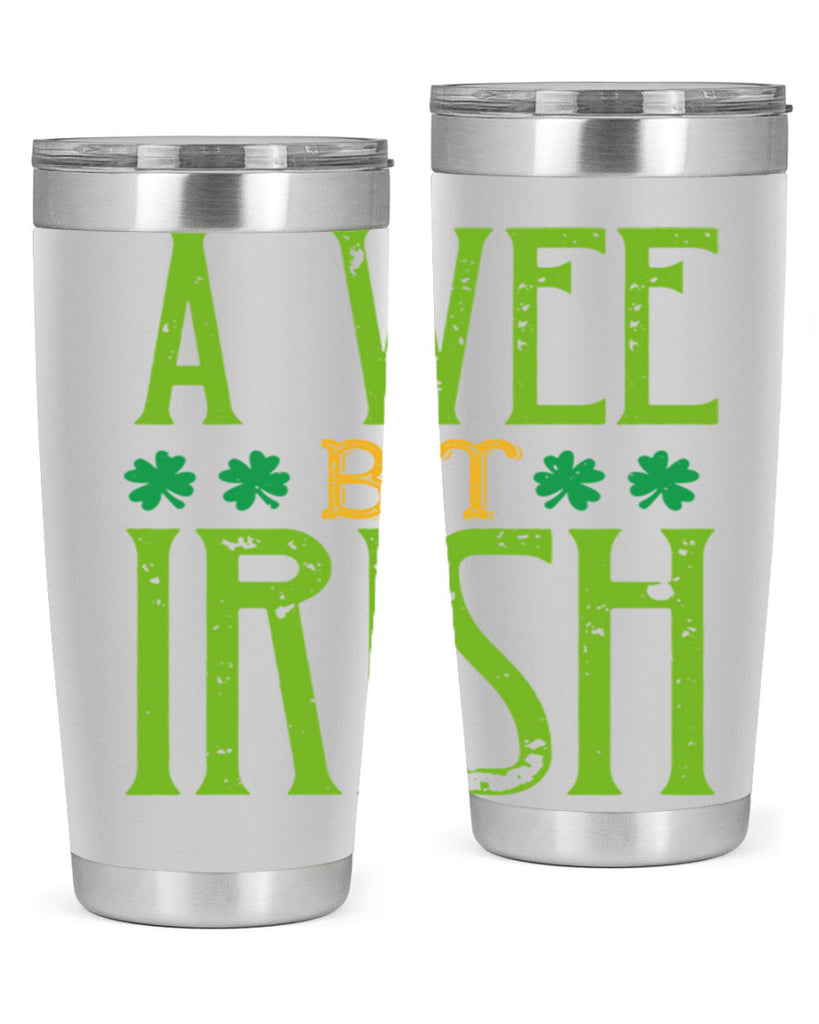 a wee bit irish Style 145#- St Patricks Day- Tumbler