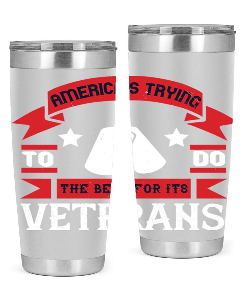 americas trying to do the best for its veteran 78#- Veterns Day- Tumbler