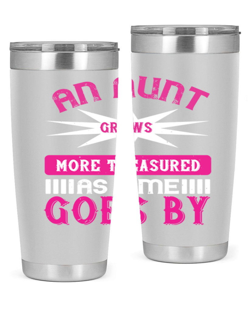 an aunt grows more treasured as time goes by 220#- mom- Tumbler