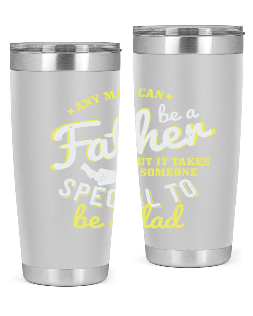 any man can be 257#- fathers day- Tumbler